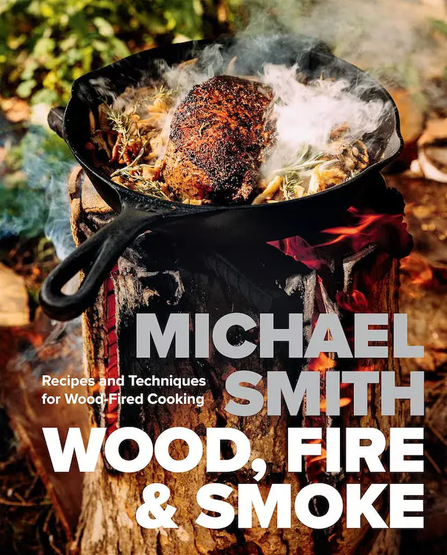 Wood, Fire & Smoke: Modern Techniques For Outdoor Cooking 1